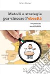 Metodi e strategie per vincere l'obesità. E-book. Formato EPUB ebook