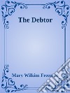 The Debtor. E-book. Formato Mobipocket ebook