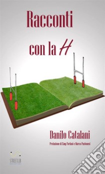 Racconti con la H. E-book. Formato EPUB ebook di Danilo Catalani