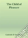 The Child of Pleasure. E-book. Formato EPUB ebook