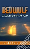 Beowulf . E-book. Formato EPUB ebook di J. Lesslie Hall
