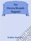 An Deutschlands Jugend. E-book. Formato EPUB ebook