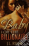 Baby for the BillionaireA Second Chance Billionaire Romance. E-book. Formato EPUB ebook