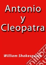 Antonio y Cleopatra. E-book. Formato EPUB ebook