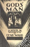 Gods' Man: A Novel in Woodcuts. E-book. Formato EPUB ebook di Lynd Ward