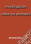 Investigación sobre los animales. E-book. Formato EPUB ebook