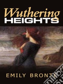 Wuthering Heights . E-book. Formato EPUB ebook di Emily Bronte