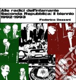 Alle radici dell’infamante Seconda Repubblica: il biennio 1992-1993. E-book. Formato EPUB ebook