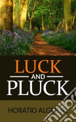 Luck and Pluck or John Oakley's Inheritance (Illustrated). E-book. Formato EPUB ebook