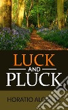 Luck and Pluck or John Oakley's Inheritance (Illustrated). E-book. Formato EPUB ebook