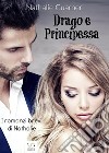 Drago e Principessa. E-book. Formato EPUB ebook