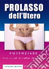 Prolasso dell'utero - Soluzione definitva. E-book. Formato PDF ebook di Gustavo Guglielmotti