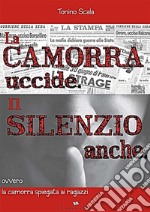 La camorra uccide il silenzio pure. E-book. Formato EPUB ebook