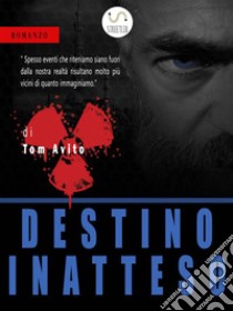 Destino Inatteso. E-book. Formato Mobipocket ebook di Tom Avito