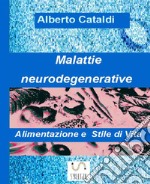 Malattie neurodegenerative - Alimentazione e Stile di vita. E-book. Formato EPUB ebook