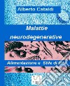 Malattie neurodegenerative - Alimentazione e Stile di vita. E-book. Formato EPUB ebook di Alberto Cataldi