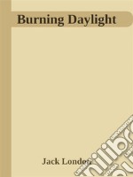 Burning Daylight. E-book. Formato EPUB ebook