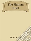 The Human Drift. E-book. Formato EPUB ebook