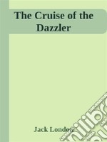 The Cruise of the Dazzler. E-book. Formato EPUB ebook