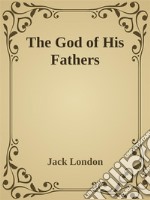 The God of His Fathers. E-book. Formato EPUB ebook