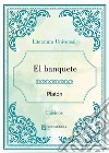 El banquete. E-book. Formato EPUB ebook di Platón