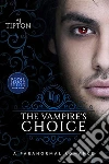 The Vampire's Choice: A Paranormal Romance. E-book. Formato EPUB ebook di AJ Tipton