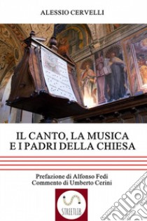 Il canto, la musica e i Padri della Chiesa. E-book. Formato EPUB ebook di Alessio Cervelli