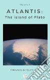 Atlantis: the island of Plato. E-book. Formato Mobipocket ebook di Marco Goti