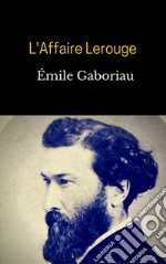 L'Affaire Lerouge. E-book. Formato EPUB ebook