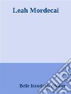 Leah Mordecai. E-book. Formato EPUB ebook