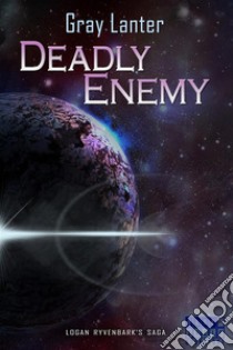 Deadly Enemy - Ryvenbark's Saga 1. E-book. Formato EPUB ebook di Gray Lanter