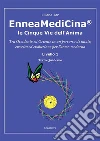 EnneaMediCina. Le Cinque Vie dell'Anima. Terzo Quaderno. E-book. Formato EPUB ebook di Liliana Atz
