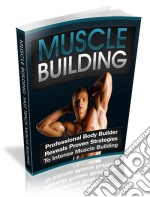 Muscle Building. E-book. Formato PDF ebook