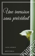 Une invasion sans précédent. E-book. Formato EPUB ebook