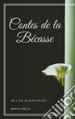 Contes de la Bécasse. E-book. Formato EPUB ebook