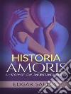 Historia Amoris: A History of Love, Ancient and Modern. E-book. Formato EPUB ebook di Edgar Saltus