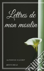 Lettres de mon moulin. E-book. Formato EPUB ebook