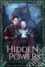 Hidden Power - The Jade Forest Chronicles 3. E-book. Formato EPUB ebook