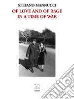 Of love and of rage in a time of war. E-book. Formato Mobipocket