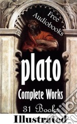 Plato: The Complete Works including 31 Books (illustrated). E-book. Formato EPUB ebook