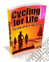 Cycling For Life. E-book. Formato PDF ebook