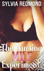 The Nursing MILF Experiment. E-book. Formato EPUB ebook