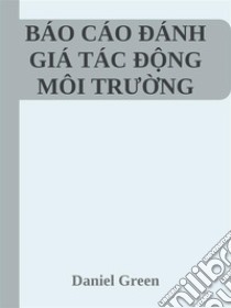 báo cáo dánh giá tác d?ng môi tru?ng DTM. E-book. Formato EPUB ebook di Daniel Green