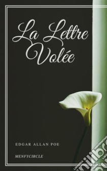 La Lettre Volée. E-book. Formato EPUB ebook di Edgar Allan Poe