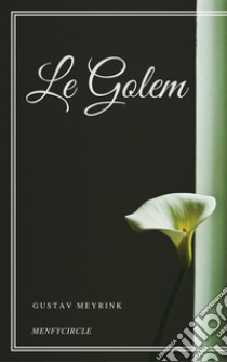 Le Golem. E-book. Formato EPUB ebook di Gustav Meyrink