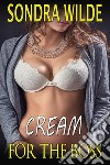 Cream for the Boss. E-book. Formato EPUB ebook di Sondra Wilde