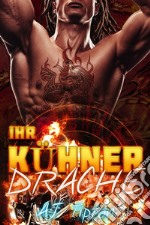 Ihr Kühner DracheEine Paranormale, Gemischte Romanze Mit Üppigen Frauen. E-book. Formato EPUB ebook