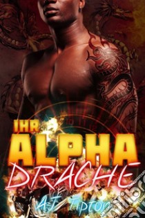 Ihr Alpha-Drache. E-book. Formato EPUB ebook di AJ Tipton