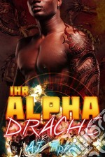 Ihr Alpha-Drache. E-book. Formato EPUB ebook