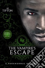 The Vampire&apos;s Escape: A Paranormal Romance. E-book. Formato EPUB ebook